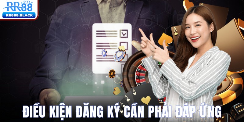 Điều kiện đăng ký tối thiểu cần thỏa mãn
