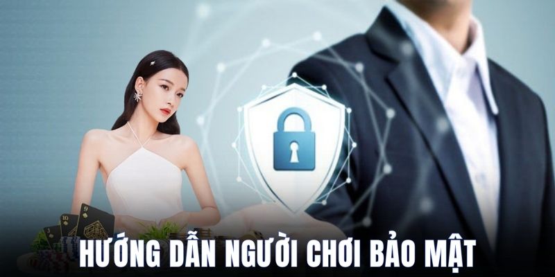 Chính sách bảo mật người chơi khi tham gia cá cược
