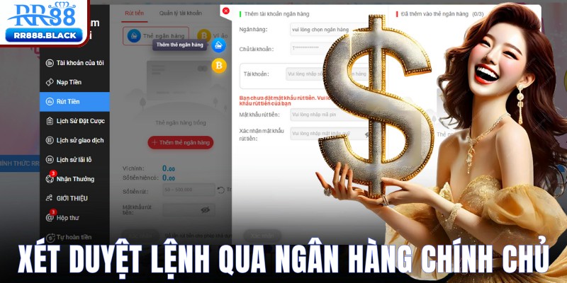 Rút tiền RR88 chỉ xét duyệt qua ngân hàng chính chủ