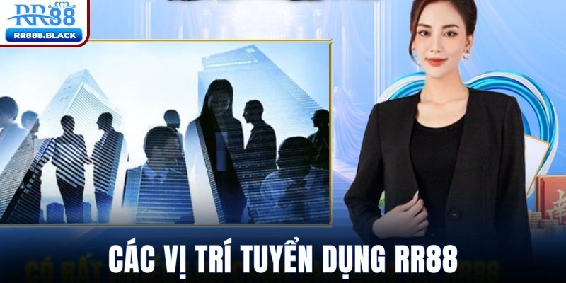 Tuyển dụng RR88 thu hút ứng viên tiềm năng
